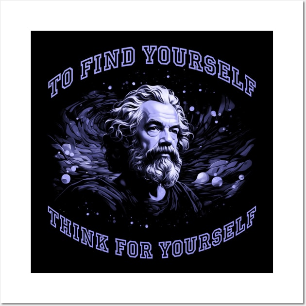 The Great Socrates Design - To Find Yourself Think For Yourself Wall Art by Ryo Li